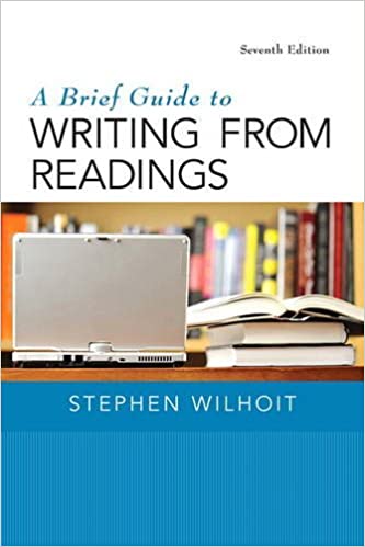 A Brief Guide to Writing from Readings 7th Edition by Stephen Wilhoit