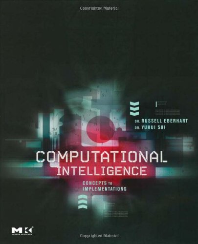 Computational Intelligence Concepts to Implementations by Russell C. Eberhart