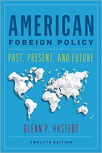 American Foreign Policy 12th Edition by Glenn P. Hastedt