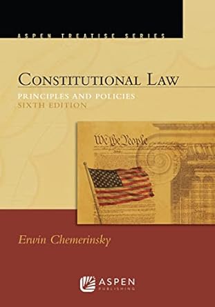Constitutional Law Principles And Policies 6th Edition