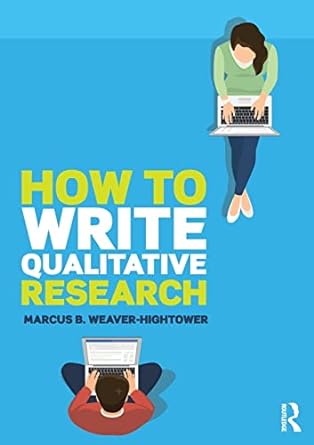 How To Write Qualitative Research 1st Edition