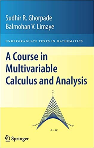 A Course in Multivariable Calculus and Analysis by Sudhir R. Ghorpade