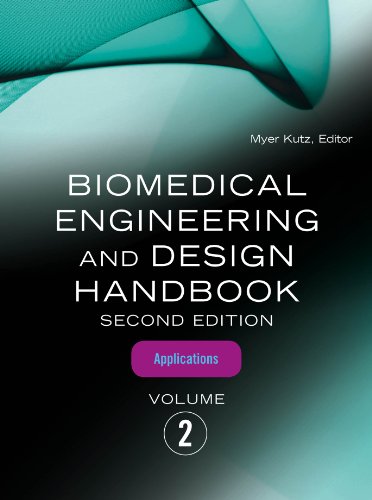 Biomedical Engineering and Design Handbook, Volume 2 2nd Edition by Myer Kutz