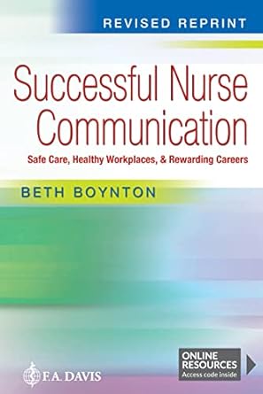 Successful Nurse Communication Revised Reprint Safe Care, Healthy Workplaces &amp; Rewarding Careers