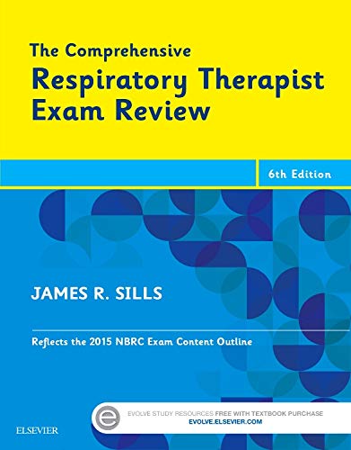 The Comprehensive Respiratory Therapist Exam Review 6th Edition by James R. Sills