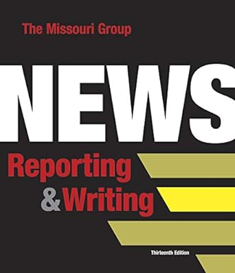 News Reporting and Writing 13th Edition