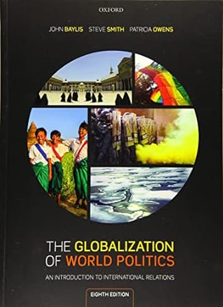 The Globalization of World Politics An Introduction to International Relations 8th Edition by John Baylis