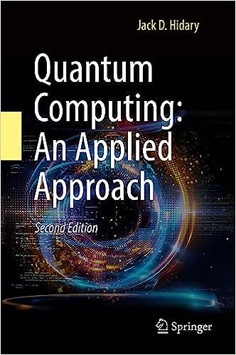 Quantum Computing An Applied Approach 2nd by Jack D. Hidary