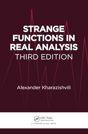 Strange Functions in Real Analysis 3rd Edition by Alexander Kharazishvili