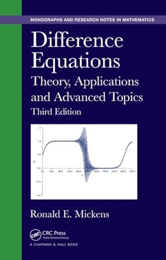 Difference Equations Theory, Applications and Advanced Topics 3rd Edition by Ronald E. Mickens