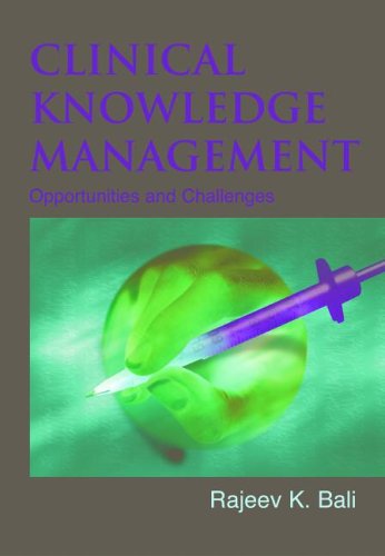 Clinical Knowledge Management Opportunities and Challenges by Rajeev K. Bali