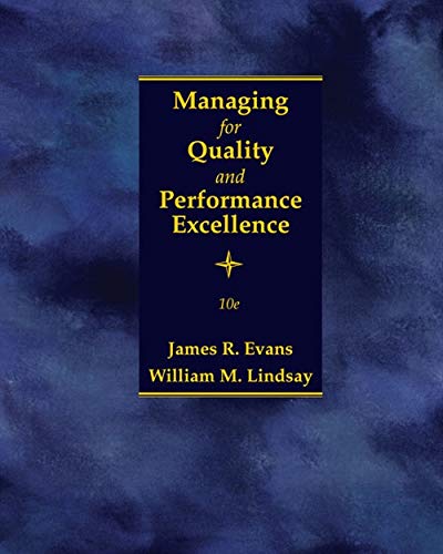 Managing for Quality and Performance Excellence, 10th Edition by James R. Evans