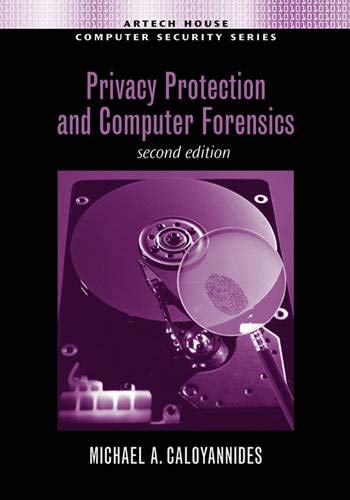 Privacy Protection and Computer Forensics, Second Edition 2nd Edition by Michael A. Caloyannides