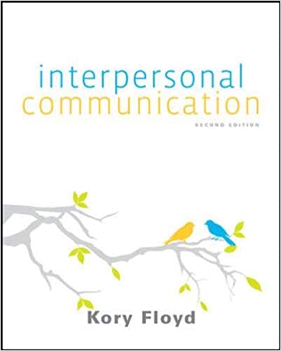 Interpersonal Communication 2nd Edition by Kory Floyd
