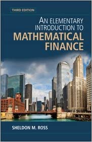 An Elementary Introduction to Mathematical Finance 3rd Edition by Sheldon M. Ross