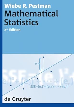 Mathematical Statistics 2nd Edition by Wiebe R. Pestman