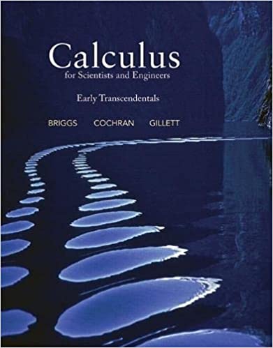 (with answers and question bank) Calculus for Scientists and Engineers Early Transcendentals by William L. Briggs