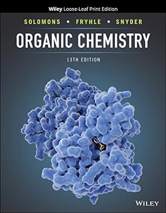 Organic Chemistry 13th Edition by Graham Solomons,Fryhle,Scott A.Snyder
