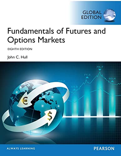 Fundamentals of Futures and Options Markets, 8th Global Edition by John C. Hull