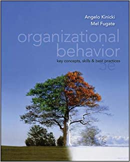 Organizational Behavior Key Concepts, Skills &amp; Best Practices 5th Edition