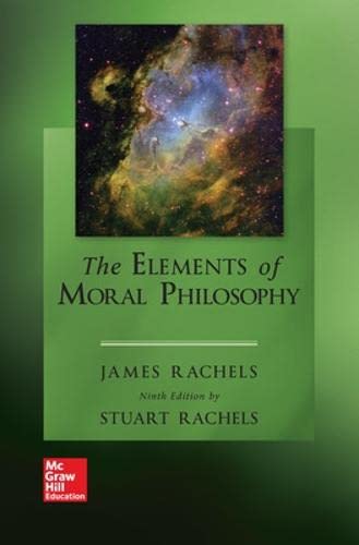 The Elements of Moral Philosophy 9th Edition by James Rachels