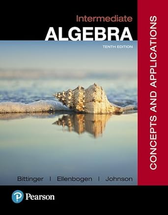 Intermediate Algebra Concepts and Applications 10th Edition by Marvin L. Bittinger