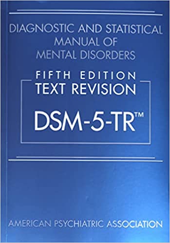 Diagnostic and Statistical Manual of Mental Disorders Text Revision (DSM-5-TR), 5th Ed 9780890425763