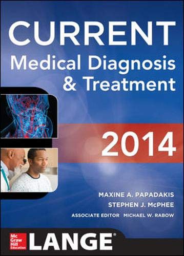 CURRENT Medical Diagnosis and Treatment 2014 53rd Edition by Maxine A. Papadakis