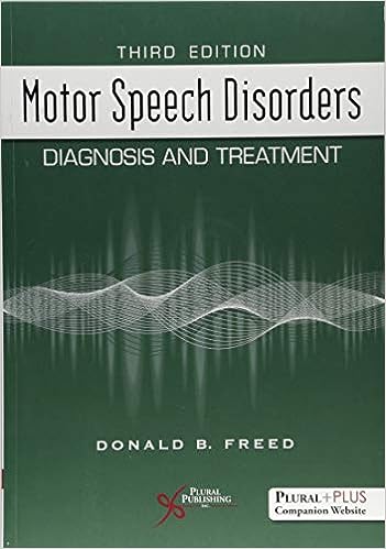 Motor Speech Disorders Diagnosis And Treatment 3rd Edition by Donald B. Freed