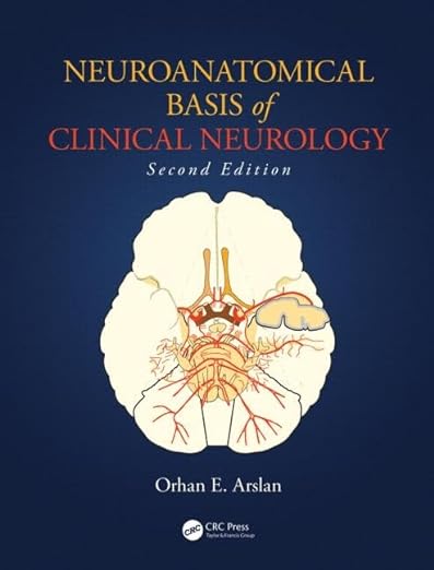 Neuroanatomical Basis of Clinical Neurology 2nd Edition by Orhan E. Arslan