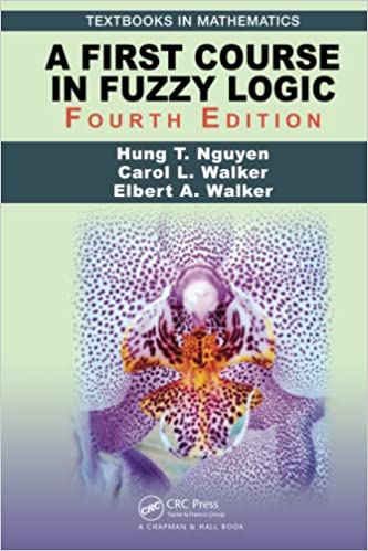 A First Course in Fuzzy Logic 4th Edition by Hung T. Nguyen