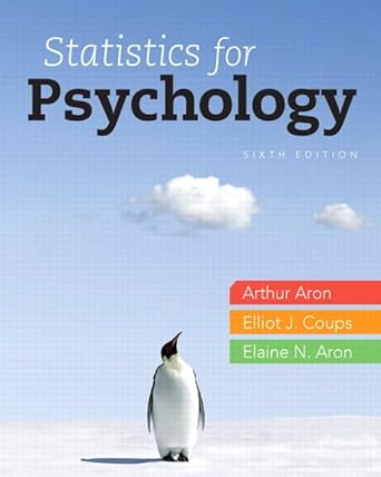 Statistics for Psychology 6th by Arthur Aron Ph.D