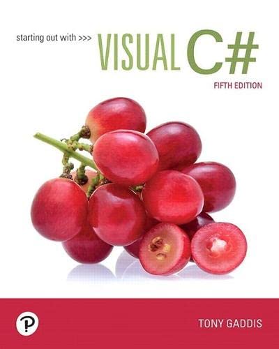 Starting out with Visual C#, 5th Edition by Tony Gaddis
