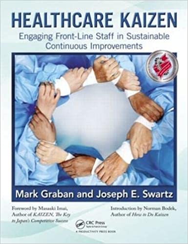 Healthcare Kaizen Engaging Front-Line Staff in Sustainable Continuous Improvements