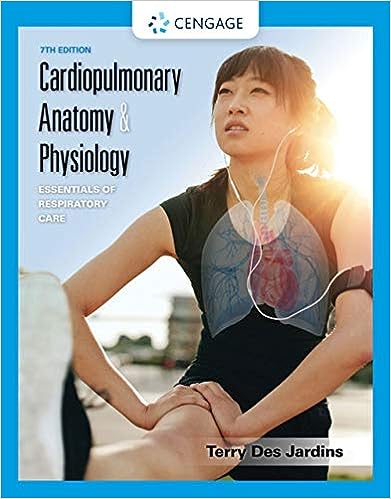 Cardiopulmonary Anatomy &amp; Physiology 7th Edition by Terry R. Des Jardins