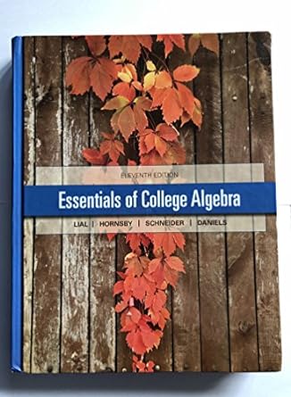 Essentials of College Algebra 11th Edition by Margaret L. Lial