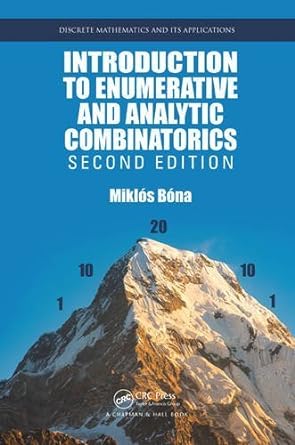 Introduction to Enumerative and Analytic Combinatorics 2nd Edition by Miklos Bona