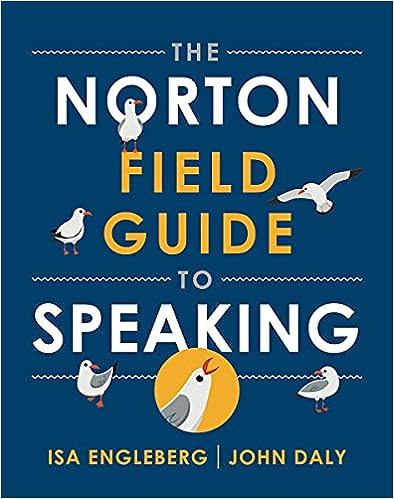 The Norton Field Guide to Speak by Isa Engleberg