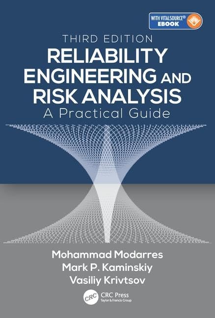 Reliability Engineering and Risk Analysis A Practical Guide 3rd Edition by Mohammad Modarres