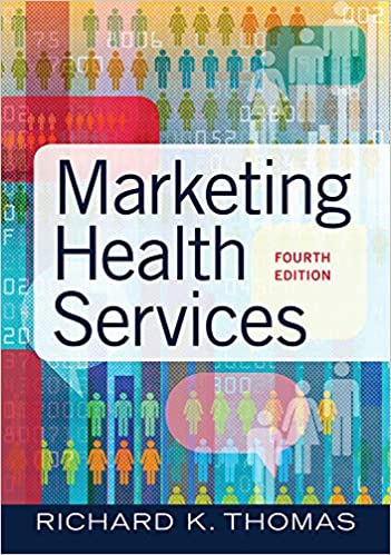 Marketing Health Services 4th Edition by Thomas, Richard K.