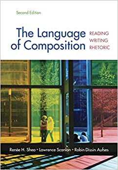 The Language of Composition 2nd Edition by Renee Shea