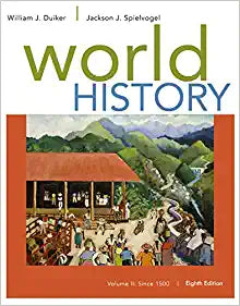 World History, Volume II Since 1500 2 8th Edition by William J. Duiker