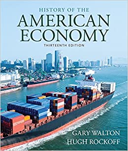 History of the American Economy 13th Edition by Gary M. Walton