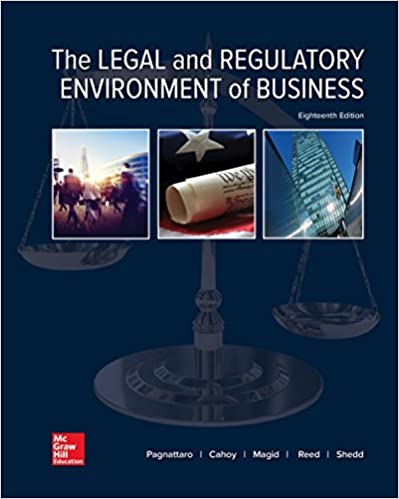 The Legal and Regulatory Environment of Business 18th Edition by Marisa Pagnattaro