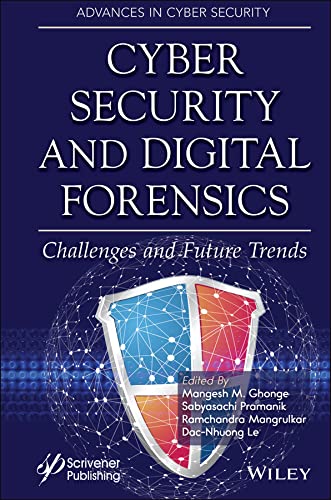 Cyber Security and Digital Forensics: Challenges and Future Trends (Advances in Cyber Security) 1st Edition