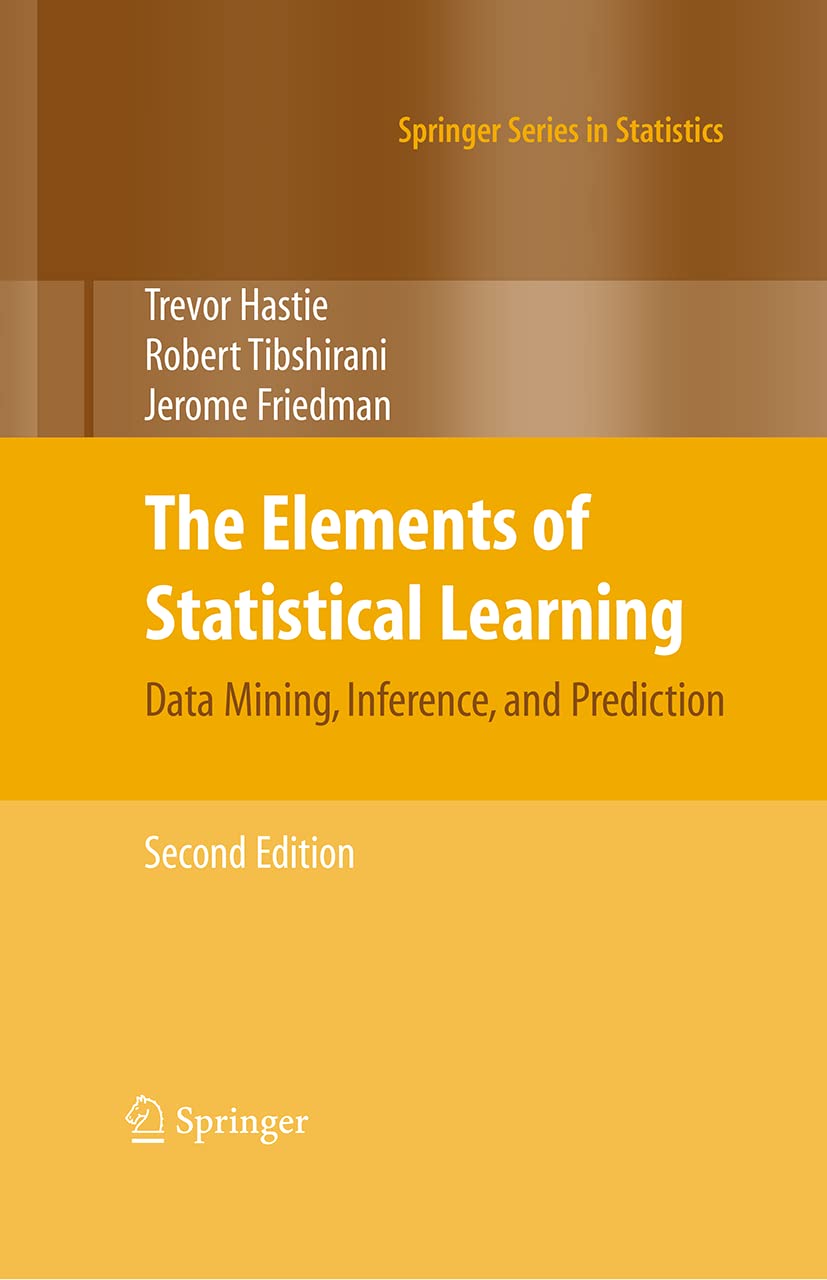 The Elements of Statistical Learning Data Mining, Inference, and Prediction 2nd Edition by Trevor Hastie