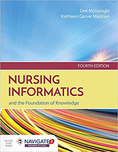Nursing Informatics and the Foundation of Knowledge by Dee McGonigle, Kathleen Mastrian