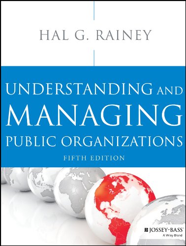 Understanding and Managing Public Organizations 5th Edition by Hal G. Rainey