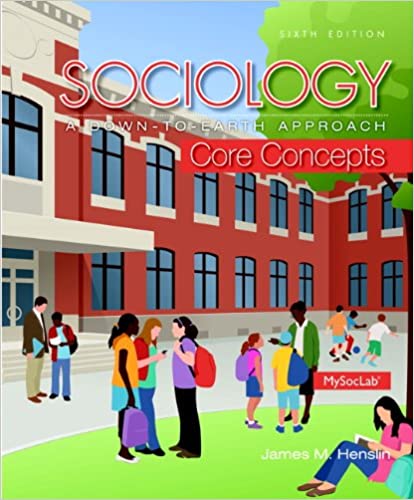 Sociology A Down-To-Earth Approach Core Concepts 6th Edition by James Henslin