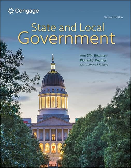 State and Local Government 11th Edition by Ann O'M Bowman